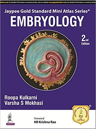 Jaypee Gold Standard Mini Atlas Series Embryology 2nd Edition 2016 by Roopa Kulkarni