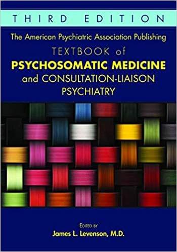 Textbook of Psychosomatic Medicine and Consultation-Liaison Psychiatr 3rd Edition 2019 By James L. Levenson