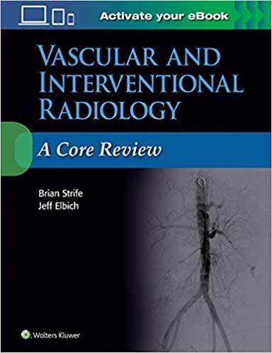 Vascular and Interventional Radiology: A Core Review 2020 By Brian Strife