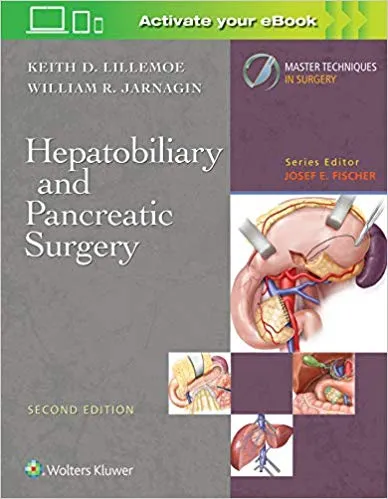 Master Techniques in Surgery: Hepatobiliary and Pancreatic Surgery 2019 By Keith D. Lillemoe