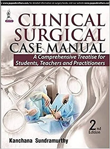 Clinical Surgical Case Manual: A Comprehensive Treatise For Students, Teachers And Practitioners 2016 By Konchana Sundaramurthy