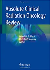 Absolute Clinical Radiation Oncology Review 2019 By Daniel M. Trifiletti