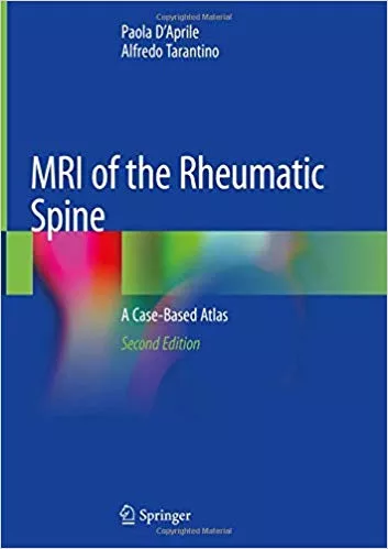 MRI of the Rheumatic Spine: A Case-Based Atlas 2nd Edition 2020 By Paola D'Aprile