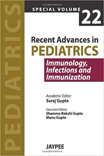Recent Advances In Pediatrics (Immunology, Infections And Immunization) Special Volume-22, 2020 By Suraj Gupte
