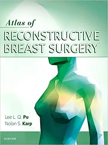 Atlas of Reconstructive Breast Surgery 2020 By Lee L.Q. Pu