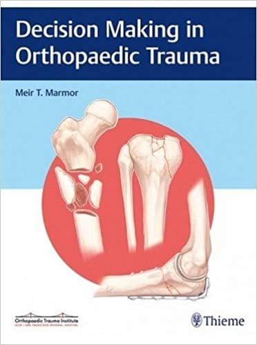 Decision Making in Orthopaedic Trauma 1st Edition 2018 By Meir T. Marmor