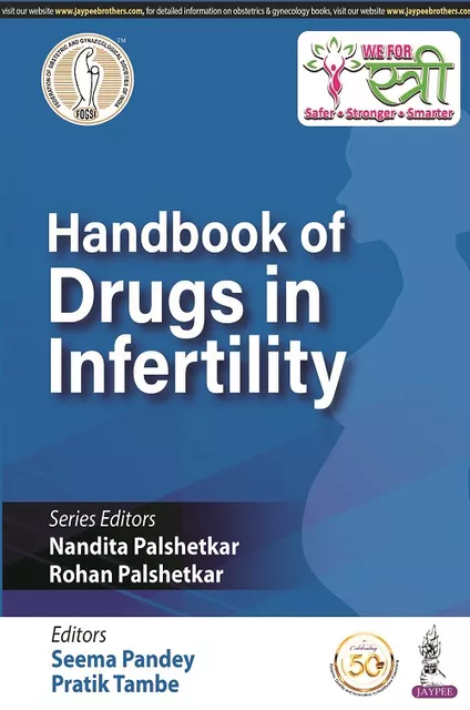 Handbook of Drugs in Infertility (FOGSI) 1st Edition 2020 by Nandita Palshetkar & Rohan Palshetkar