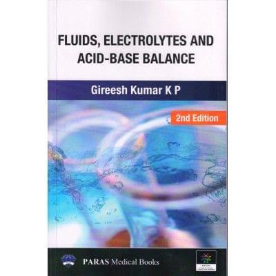 Fluids, Electrolytes and Acid Base Balance 2nd Edition 2020 (Reprint 2023) by Gireesh Kumar K P