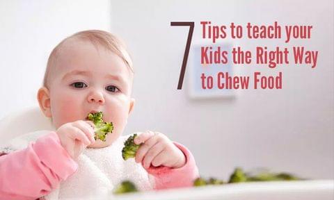 7 Tips to Teach Your Kids the Right Way to Chew Food