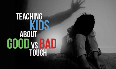 Teaching Kids About Good VS Bad Touch