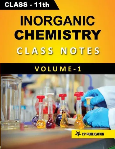 Inorganic Chemistry (Vol-1) Class Notes for JEE & NEET (For Class 11) By Career Point Kota