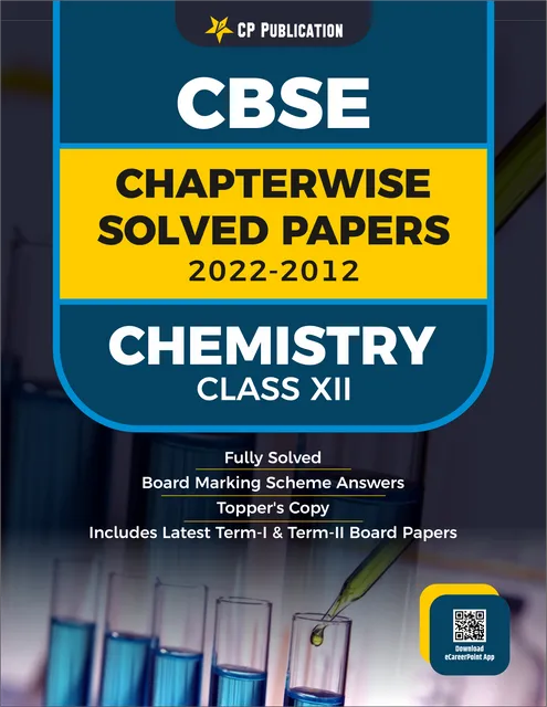 CBSE Chapterwise Question Bank Class 12 Chemistry Solved Papers 2012 to 2022