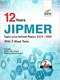 12 year JIPMER Topic-wise Solved Papers (2018-2007) with 5 Mock Tests