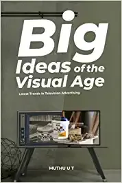 Big Ideas Of The Visual Age Latest Trends In Television Advertising