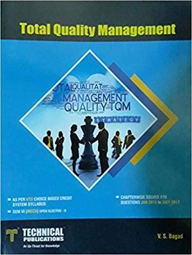 Total Quality Management for SEM - VI(Mechnical) Open Elective -II-(As per VTU Choice Based Credit System Syllabus)
