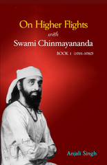 On Higher Flights with Swami Chinmayananda (Book 1)