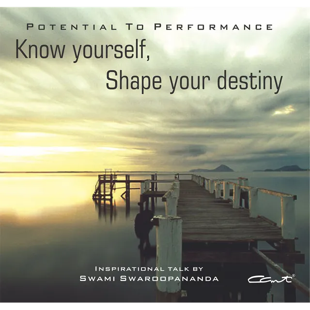 Know Yourself, Share Your Destiny (Potential to Performance Series)