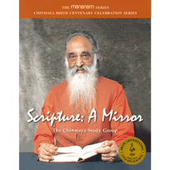 Scripture: A Mirror - The Chinmaya Study Group (Mananam Series)