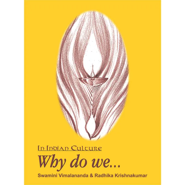 In Indian Culture, Why Do We?