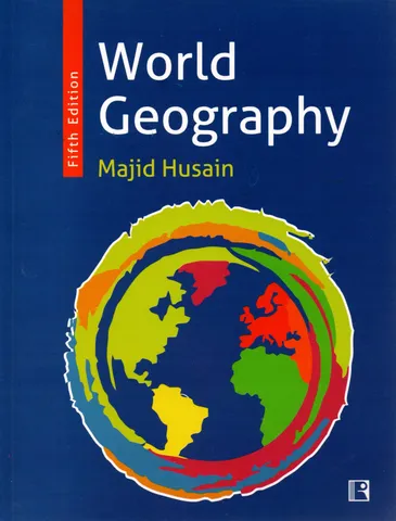 World Geography (5th Edition) - Majid Hussain - Rawat