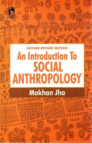 An Introduction to Social Anthropology (2nd Edition) - Makhan Jha - Vikas