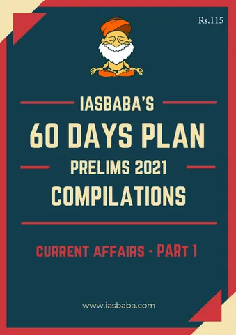 IAS Baba 60 Days Revision Plan 2021 - Current Affairs Part 1 - [B/W PRINTOUT]