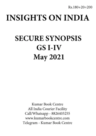 Insights on India Secure Synopsis (GS I to IV) - May 2021 - [B/W PRINTOUT]