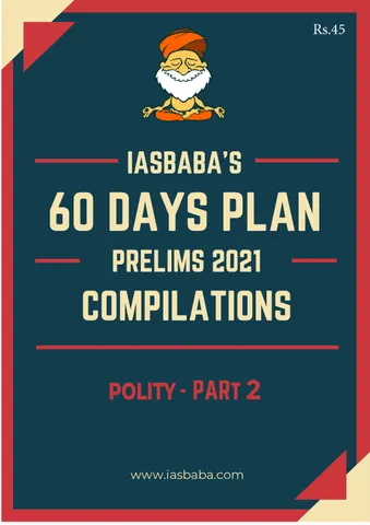 IAS Baba 60 Days Revision Plan 2021 - Polity Part 2 - [B/W PRINTOUT]