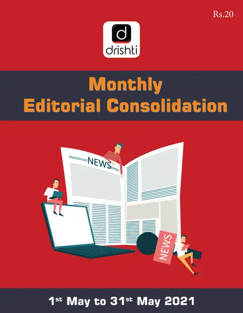 Drishti IAS Monthly Editorial Consolidation - May 2021 - [B/W PRINTOUT]