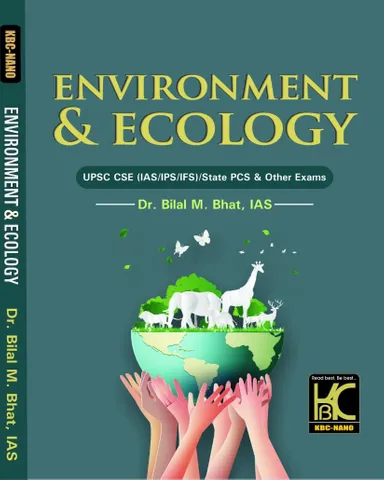 Environment & Ecology - Dr. Bilal M. Bhat, IAS - KBC Nano