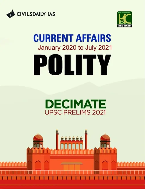 Civilsdaily IAS Decimate UPSC Prelims 2021 - Polity (Jan 2020 to July 2021) - KBC Nano