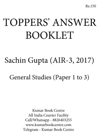 Toppers' Answer Booklet General Studies GS Paper 1 to 3 - Sachin Gupta (AIR 3) - [B/W PRINTOUT]