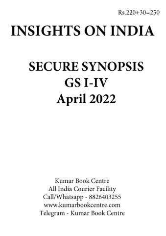 April 2022 - Insights on India Secure Synopsis (GS I to IV) - [B/W PRINTOUT]