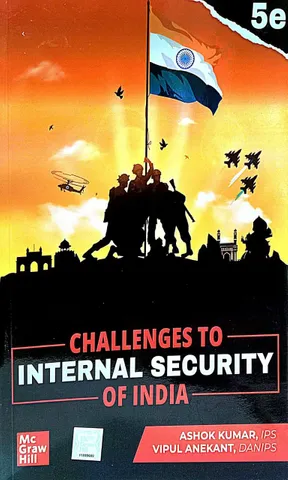 Challenges To Internal Security of India (4th Edition) - Ashok Kumar, Vipul Anekant - McGraw Hill
