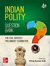 Indian Polity Question Bank ( English| 4th Edition) | UPSC | Civil Services Prelim | State Administrative Exams by Vinay Kumar G.B