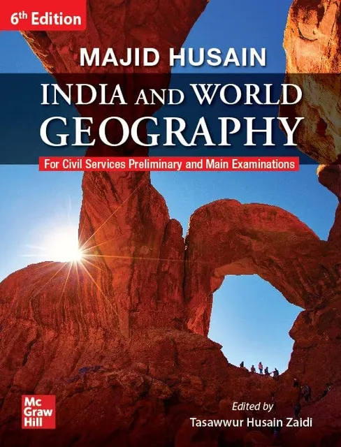 Indian and World Geography 6th Edition Civil Services Exam |  by Late Majid Husain (Author), Dr. Tasawwur Husain Zaidi (Editor)