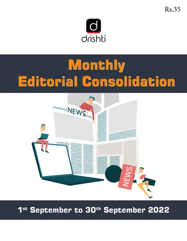 September 2022 - Drishti IAS Monthly Editorial Consolidation - [B/W PRINTOUT]