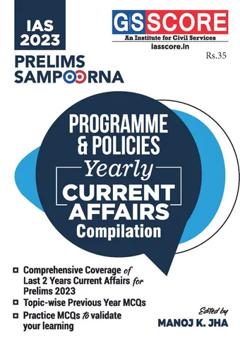 Programmes & Policies - GS Score Prelims Sampoorna 2023 Yearly Compilation - [B/W PRINTOUT]