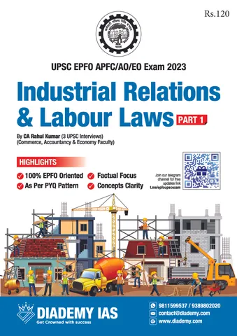 Industrial Relations & Labour Laws (Part 1) - UPSC EPFO APFC Exam 2023 Printed Notes - Diademy IAS - [B/W PRINTOUT]