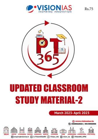 Updated Classroom Study Material 2 - Vision IAS PT 365 2023 - [B/W PRINTOUT]