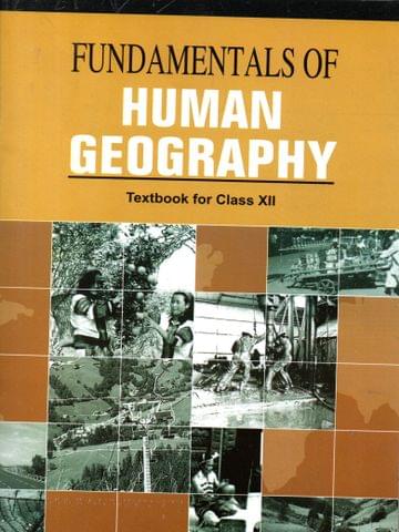 Fundamentals Of Human Geography Class- XII