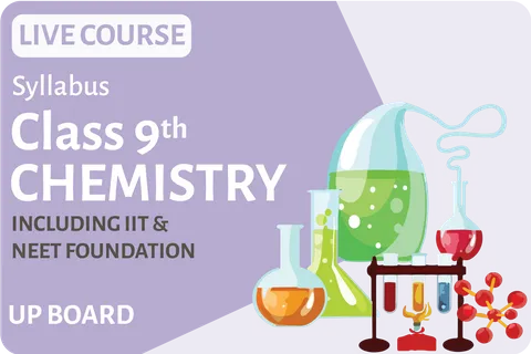Chemistry Live Course - IIT Class 9th UP Board