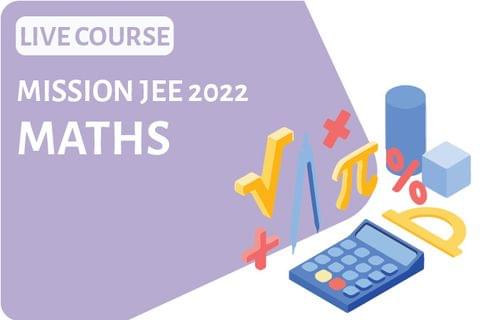 Mission - JEE 2022 - Math Live Course