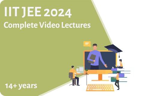 IIT JEE 2024-Complete Video Lectures