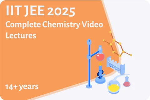 IIT JEE 2025-Complete Chemistry Video Lectures