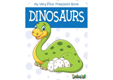 Dinosaurs - My Very First Preschool Book