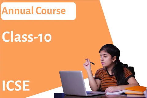 ICSE Class 10 Annual Course