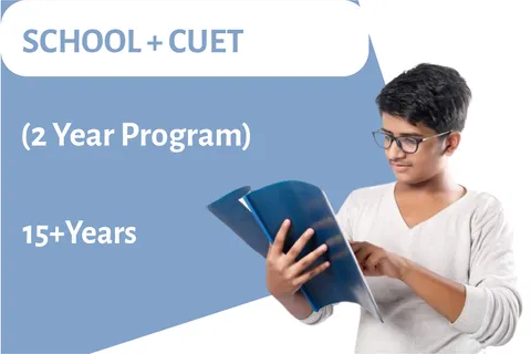 SCHOOL + CUET (2 year Program)