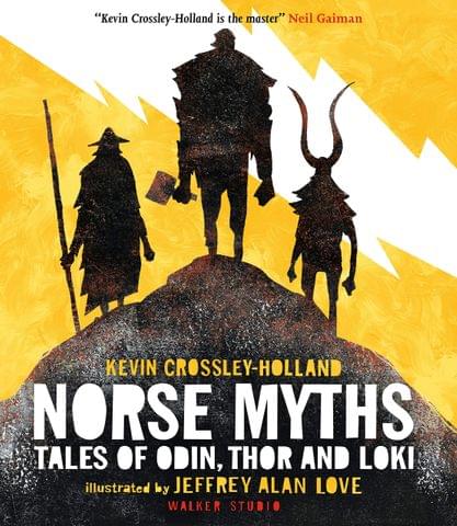 NORSE MYTHS: TALES OF ODIN, THOR AND LOKI (WALKER STUDIO IMPRINT)