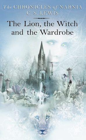 The Chronicles of Narnia The Lion, the Witch and the Wardrobe By CS Lewis